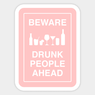 Beware drunk people ahead pink Sticker